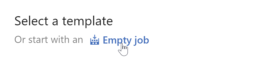 selecting a job type of empty job
